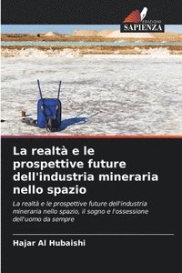 bokomslag La realt e le prospettive future dell'industria mineraria nello spazio