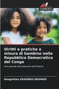 bokomslag Diritti e pratiche a misura di bambino nella Repubblica Democratica del Congo