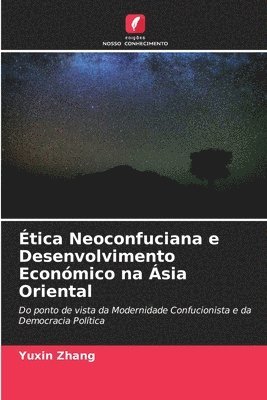 tica Neoconfuciana e Desenvolvimento Econmico na sia Oriental 1