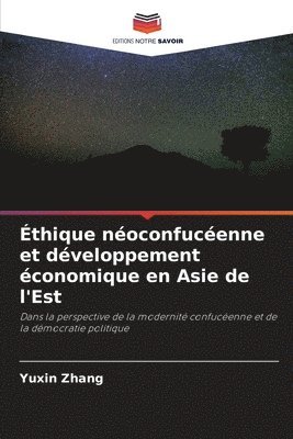 bokomslag thique noconfucenne et dveloppement conomique en Asie de l'Est