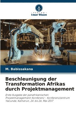 M Babissakana, M. Babissakana - Beschleunigung der Transformation Afrikas durch Projektmanagement, Häftad