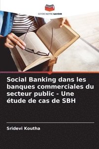 bokomslag Social Banking dans les banques commerciales du secteur public - Une tude de cas de SBH