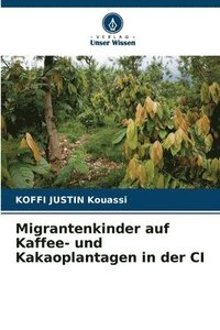 bokomslag Migrantenkinder auf Kaffee- und Kakaoplantagen in der CI