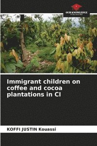 bokomslag Immigrant children on coffee and cocoa plantations in CI