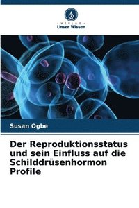 bokomslag Der Reproduktionsstatus und sein Einfluss auf die Schilddrsenhormon Profile
