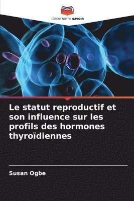 Le statut reproductif et son influence sur les profils des hormones thyrodiennes 1