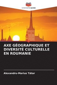 bokomslag Axe Gographique Et Diversit Culturelle En Roumanie