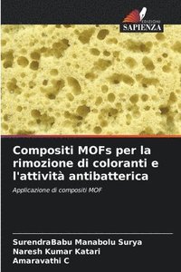 bokomslag Compositi MOFs per la rimozione di coloranti e l'attivit antibatterica
