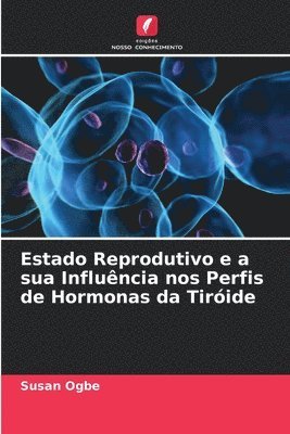 bokomslag Estado Reprodutivo e a sua Influncia nos Perfis de Hormonas da Tiride