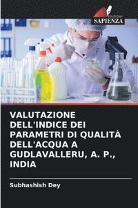 bokomslag Valutazione Dell'indice Dei Parametri Di Qualit Dell'acqua a Gudlavalleru, A. P., India