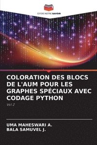 bokomslag Coloration Des Blocs de l'Aum Pour Les Graphes Spciaux Avec Codage Python