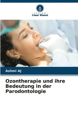 Ozontherapie und ihre Bedeutung in der Parodontologie 1