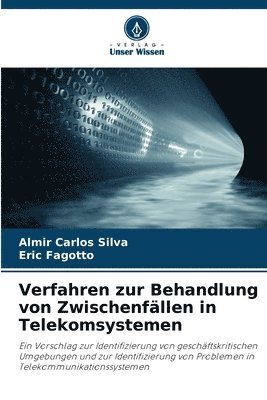 Almir Carlos Silva, Eric Fagotto - Verfahren zur Behandlung von Zwischenfällen in Telekomsystemen, Häftad