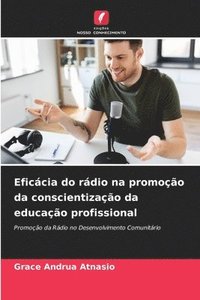 bokomslag Eficcia do rdio na promoo da conscientizao da educao profissional