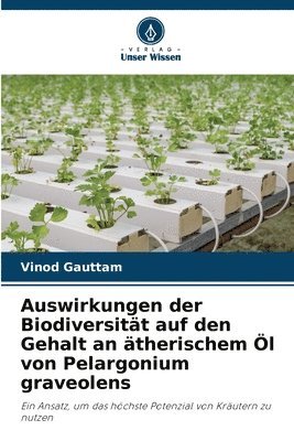 Auswirkungen der Biodiversitt auf den Gehalt an therischem l von Pelargonium graveolens 1