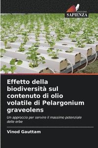 bokomslag Effetto della biodiversit sul contenuto di olio volatile di Pelargonium graveolens