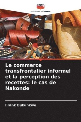 Le commerce transfrontalier informel et la perception des recettes 1