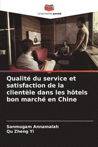 bokomslag Qualit du service et satisfaction de la clientle dans les htels bon march en Chine