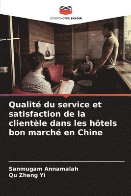 bokomslag Qualit du service et satisfaction de la clientle dans les htels bon march en Chine