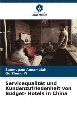 bokomslag Servicequalität und Kundenzufriedenheit von Budget- Hotels in China
