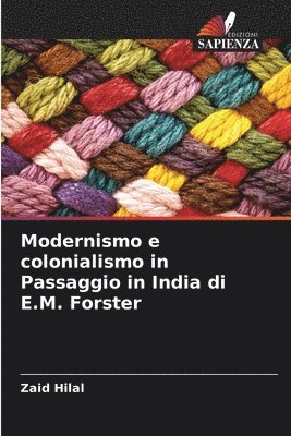Modernismo e colonialismo in Passaggio in India di E.M. Forster 1