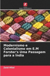 bokomslag Modernismo e Colonialismo em E.M Forster's Uma Passagem para a ndia