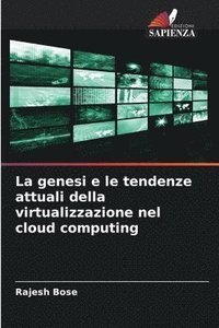 bokomslag La genesi e le tendenze attuali della virtualizzazione nel cloud computing