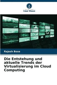 bokomslag Die Entstehung und aktuelle Trends der Virtualisierung im Cloud Computing