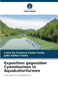 bokomslag Exposition gegenber Cyanotoxinen in Aquakulturfarmen