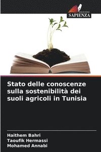 bokomslag Stato delle conoscenze sulla sostenibilit dei suoli agricoli in Tunisia
