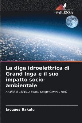 La diga idroelettrica di Grand Inga e il suo impatto socio-ambientale 1