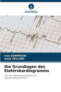 bokomslag Die Grundlagen des Elektrokardiogramms