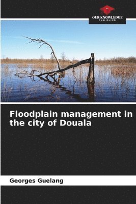 Floodplain management in the city of Douala 1