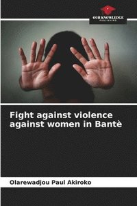 bokomslag Fight against violence against women in Bant