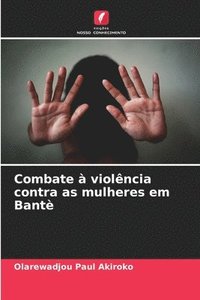 bokomslag Combate  violncia contra as mulheres em Bant