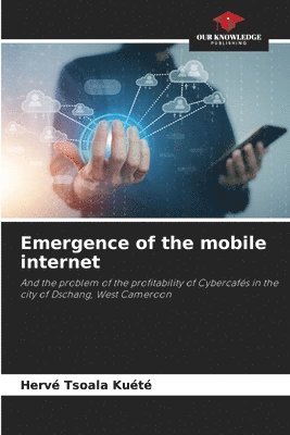 Emergence of the mobile internet 1