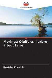 bokomslag Moringa Oleifera, l'arbre  tout faire