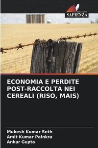 bokomslag Economia E Perdite Post-Raccolta Nei Cereali (Riso, Mais)