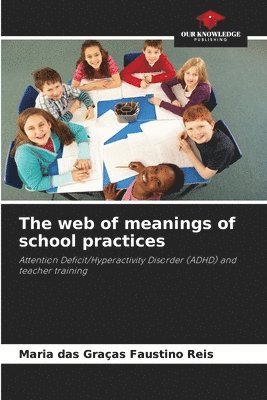 bokomslag The web of meanings of school practices