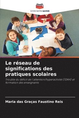 bokomslag Le rseau de significations des pratiques scolaires