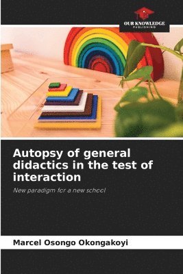 Autopsy of general didactics in the test of interaction 1