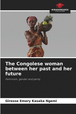 The Congolese woman between her past and her future 1