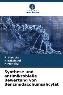 bokomslag Synthese und antimikrobielle Bewertung von Benzimidazoliumsalicylat