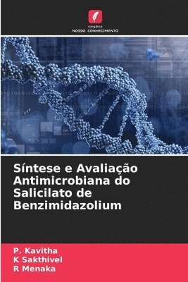 bokomslag Sntese e Avaliao Antimicrobiana do Salicilato de Benzimidazolium