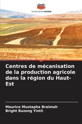 Centres de mcanisation de la production agricole dans la rgion du Haut-Est 1