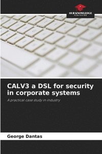 bokomslag CALV3 a DSL for security in corporate systems