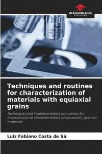 bokomslag Techniques and routines for characterization of materials with equiaxial grains