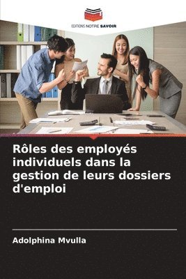 bokomslag Rles des employs individuels dans la gestion de leurs dossiers d'emploi