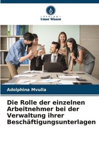 bokomslag Die Rolle der einzelnen Arbeitnehmer bei der Verwaltung ihrer Beschftigungsunterlagen