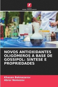 bokomslag Novos Antioxidantes Oligmeros  Base de Gossipol